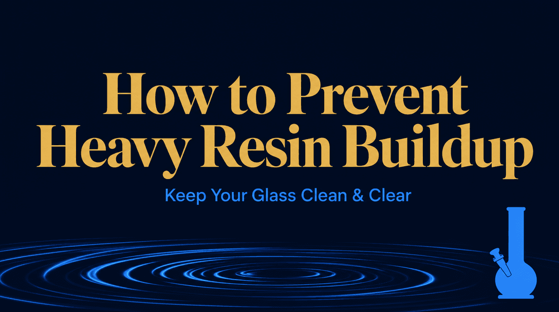 How Do You Prevent Heavy Resin Buildup in Bongs and Pipes? cover image