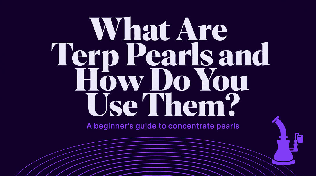 What Are Terp Pearls and How Do You Use Them? cover image
