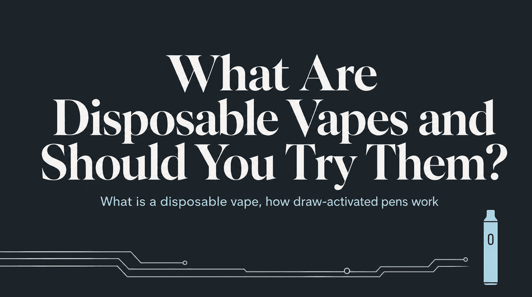 What Are Disposable Vapes and Should You Try Them? cover image