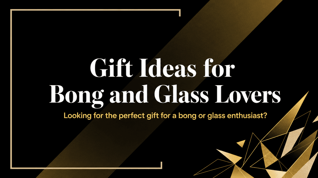 What Are the Best Gift Ideas for Bong and Glass Lovers? cover image
