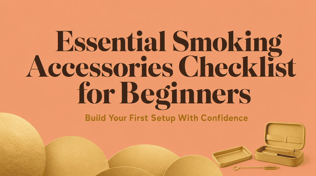 What Smoking Accessories Do Beginners Need to Buy First? cover image