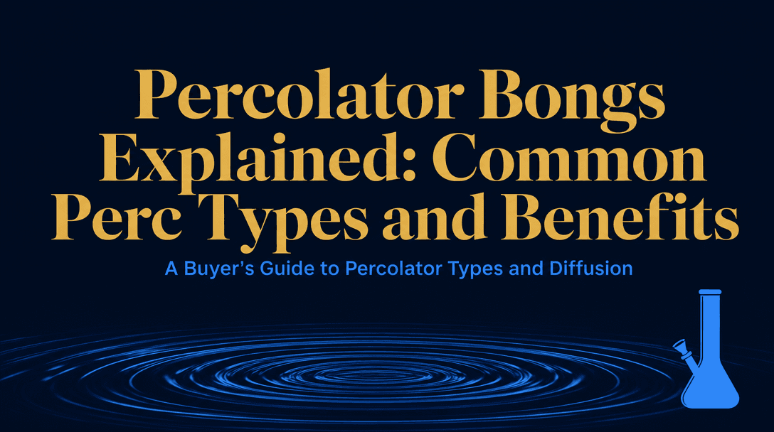 What Is a Percolator Bong and How Does It Work? cover image