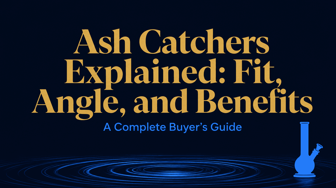 What Is an Ash Catcher and How Do You Choose the Right One for Your Bong? cover image